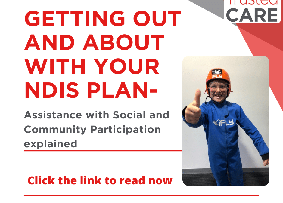 Getting out and about with your NDIS plan – assistance with Social and Community Participation explained 